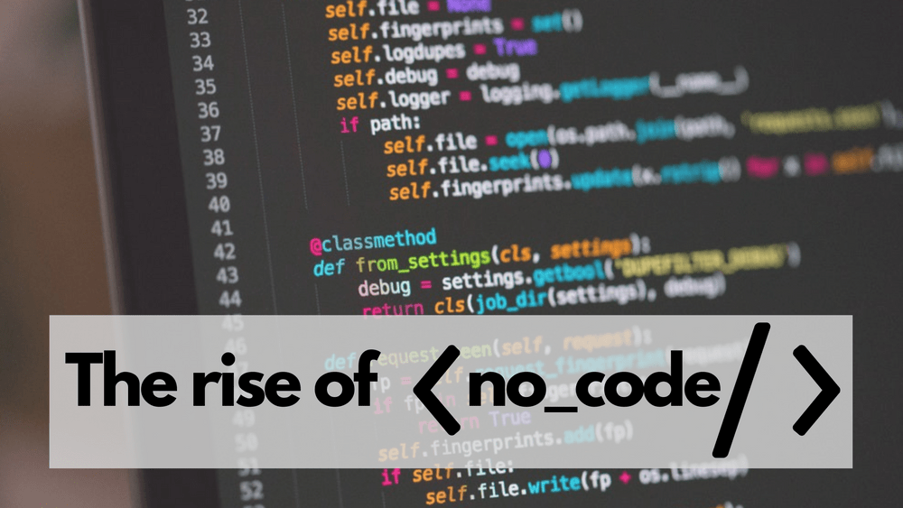 The Emergence of No-Code Tools: Empowering Non-Technical Users